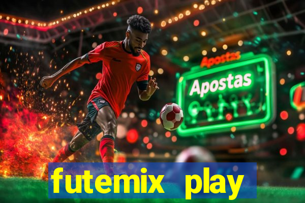 futemix play futebol ao vivo